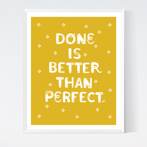 Done is Better Art Print by Crafted Moon - Various Sizes